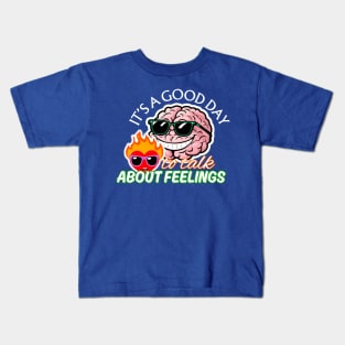 It's a Good Day To Talk About Feelings Kids T-Shirt